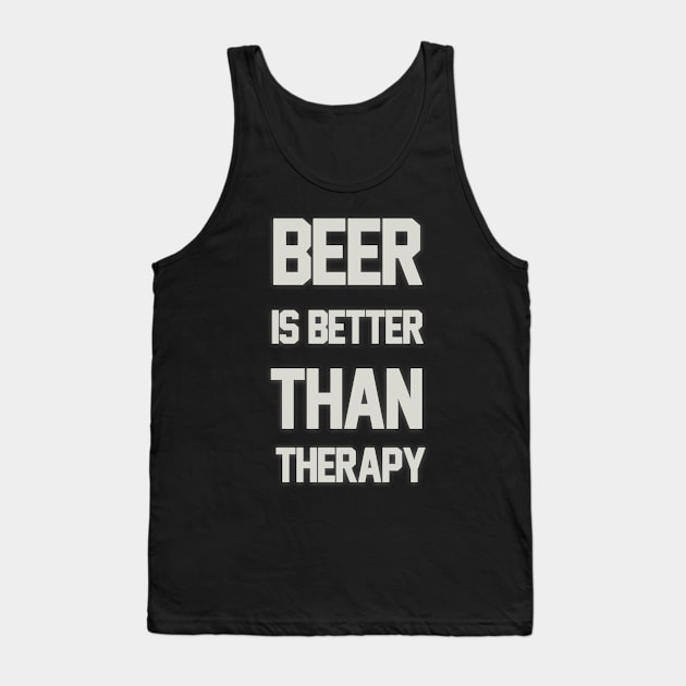 BEER IS BETTER THAN THERAPY Tank Top by IMITENE